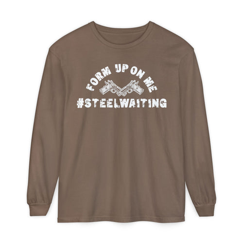 Form Up On Me #SteelWaiting Long Sleeve Tee