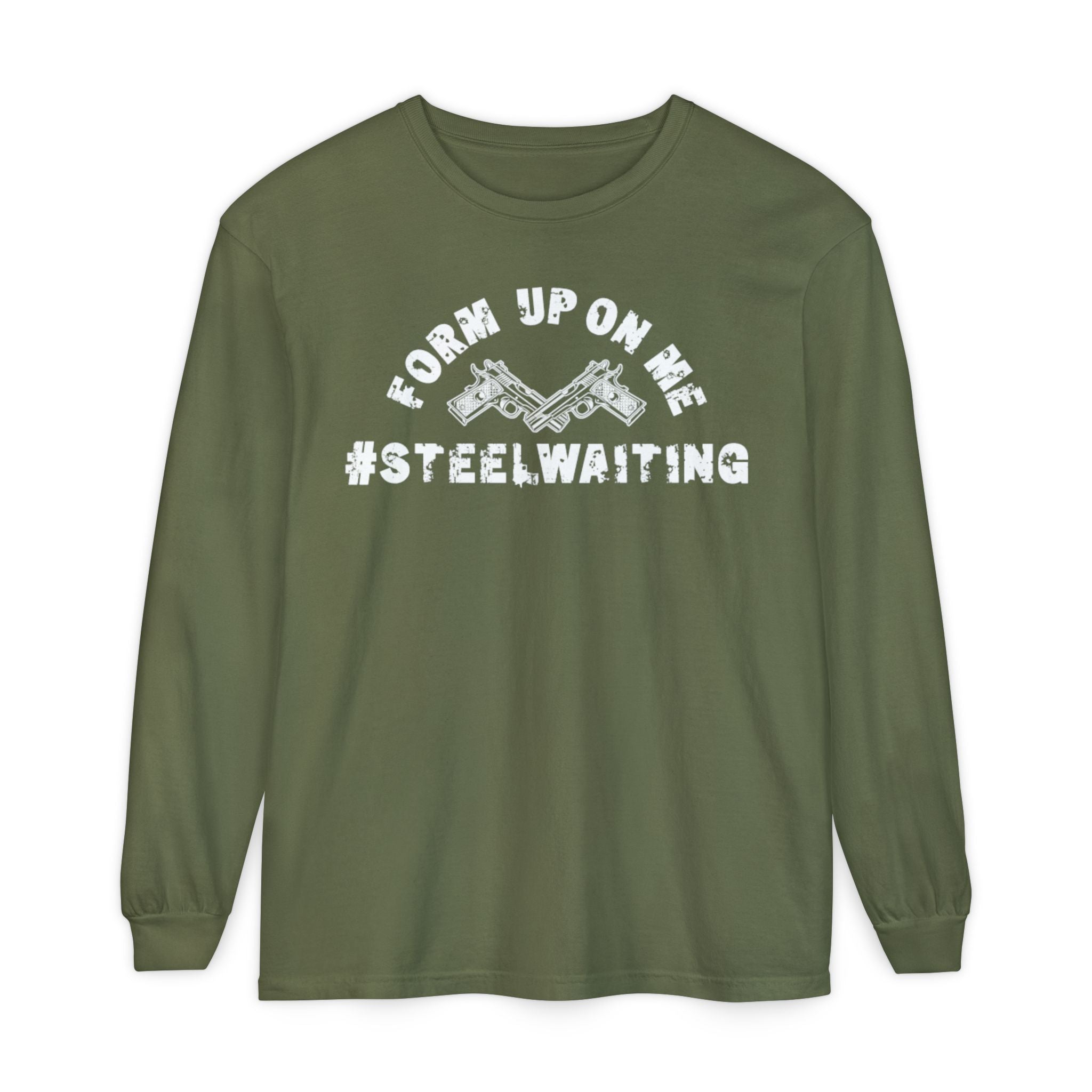 Form Up On Me #SteelWaiting Long Sleeve Tee